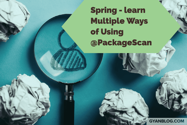 Spring - Learn Multiple Ways to use PackageScan Annotation | GyanByte