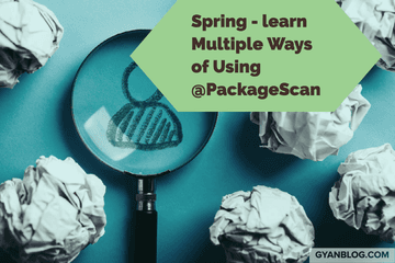 Spring - Learn Multiple Ways to use PackageScan Annotation | GyanByte