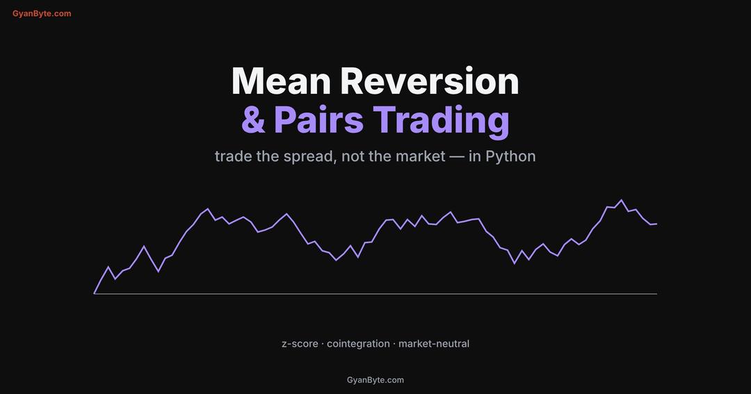 Mean Reversion & Pairs Trading in Python
