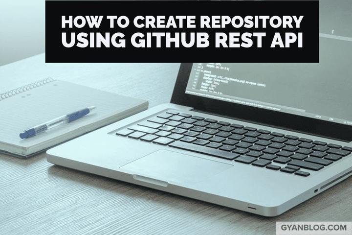How to create Repository using Github Rest API, Configure Visibility ...