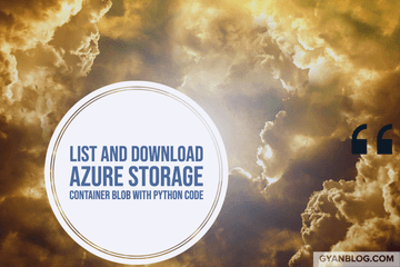 Azure Storage Blob - How to List Blob, Download Blob from Azure Storage ...